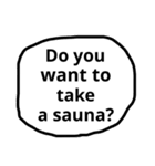 Do you want to take a sauna？（個別スタンプ：1）