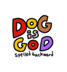 DOG IS GOD SPELLED BACKWARD（個別スタンプ：24）
